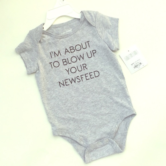 jumping beans Other - NWT “I’M ABOUT TO BLOW UP YOUR NEWS FEED” onepiece